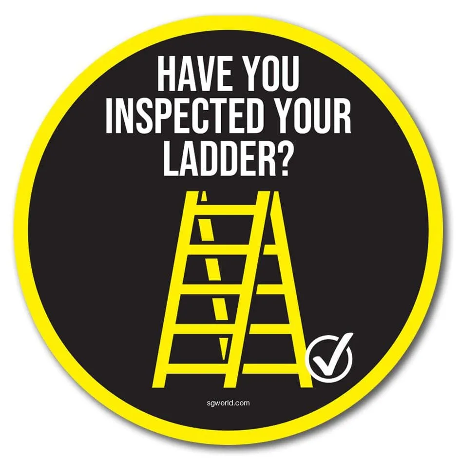 Have You Remembered to Inspect Your Ladder? Circular Floor Signage, Outdoor/Heavy Duty Usage - 30cm and 60cm Diameter