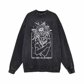No Rain No Flowers Beauty Vintage Washed Sweatshirt